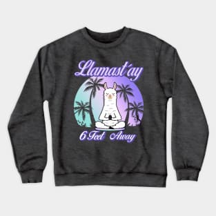 llamastay 6 feet away Crewneck Sweatshirt